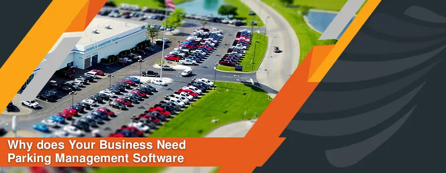 Read more about the article Why does Your Business Need Parking Management Software