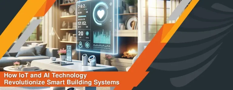 Read more about the article How IoT and AI Technology Revolutionize Smart Building Systems