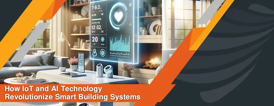 How IoT and AI Technology Revolutionize Smart Building Systems copy